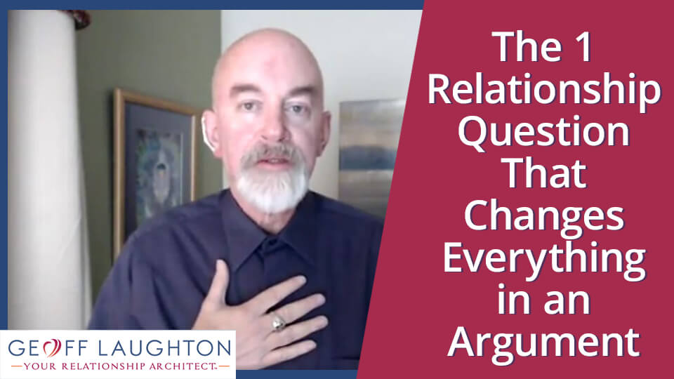 The 1 Relationship Question That Changes Everything in an Argument